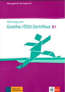 Mit Erfolg zum Goethe-ÖSD-Zertifikat B1 Übungsbuch + Audio-CD