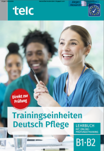 Trainingseinheiten Deutsch Pflege – Lehrbuch mit Online-Prüfungstraining B1 – B2